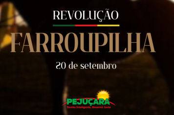Revolução Farroupilha (Dia do Gaúcho) - 20 de setembro