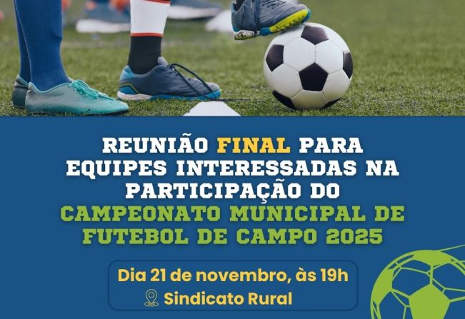 Reunião para equipes interessadas na participação do Campeonato Municipal de Futebol de Campo 2025