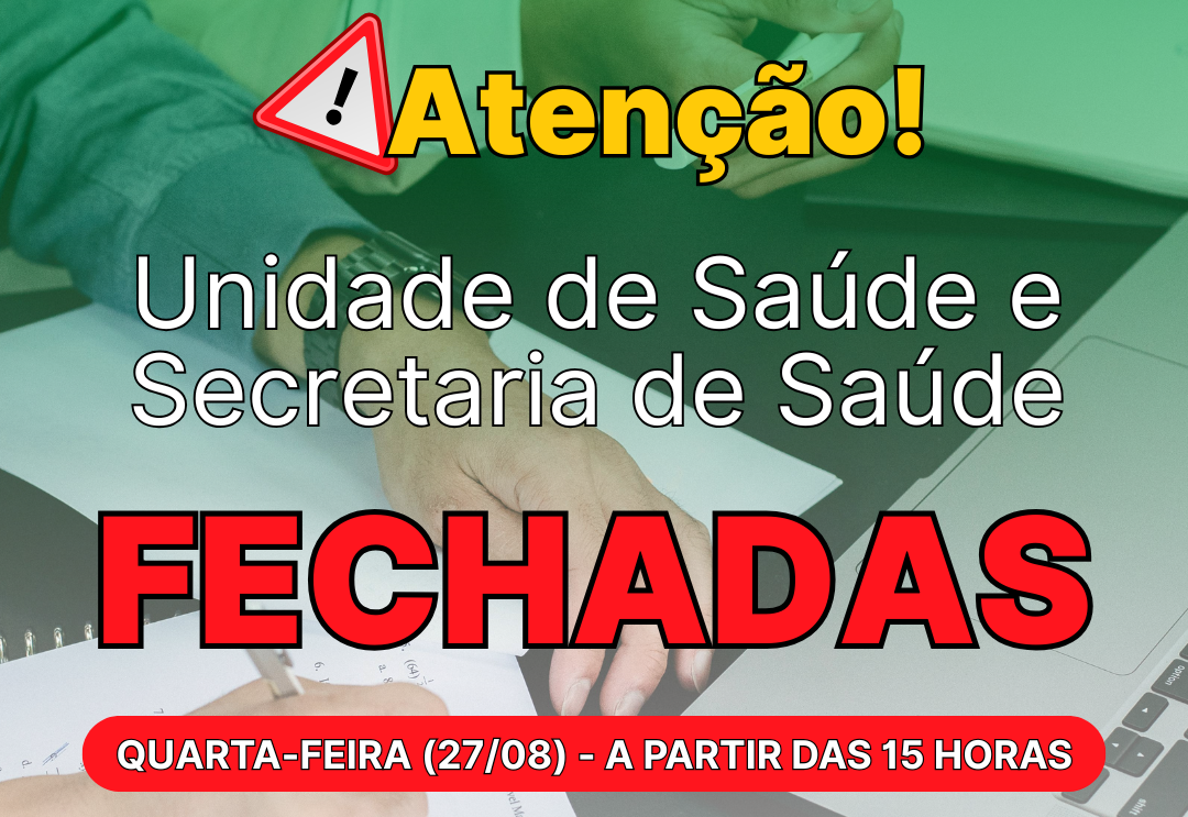 Unidade Básica de Saúde e Secretaria Municipal de Saúde fechadas nesta quarta-feira (27/08)
