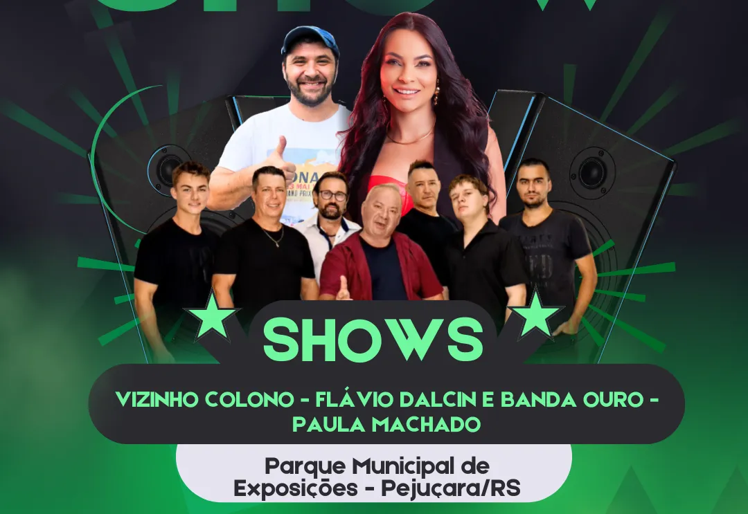 10ª Expofeira de Pejuçara - Show com  Vizinho Colono, Flávio Dalcin e Banda Ouro e Paula Machado