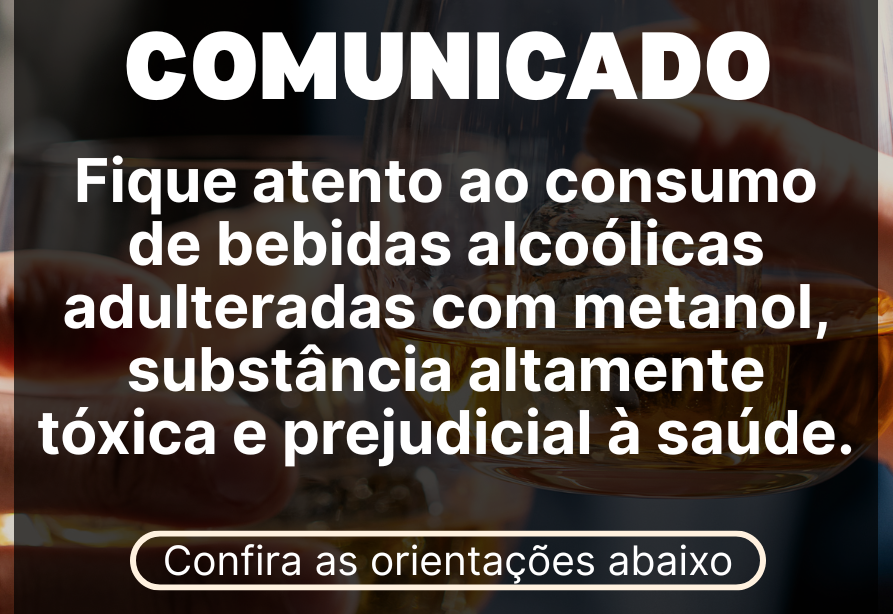 Alerta à população sobre bebidas alcoólicas adulteradas