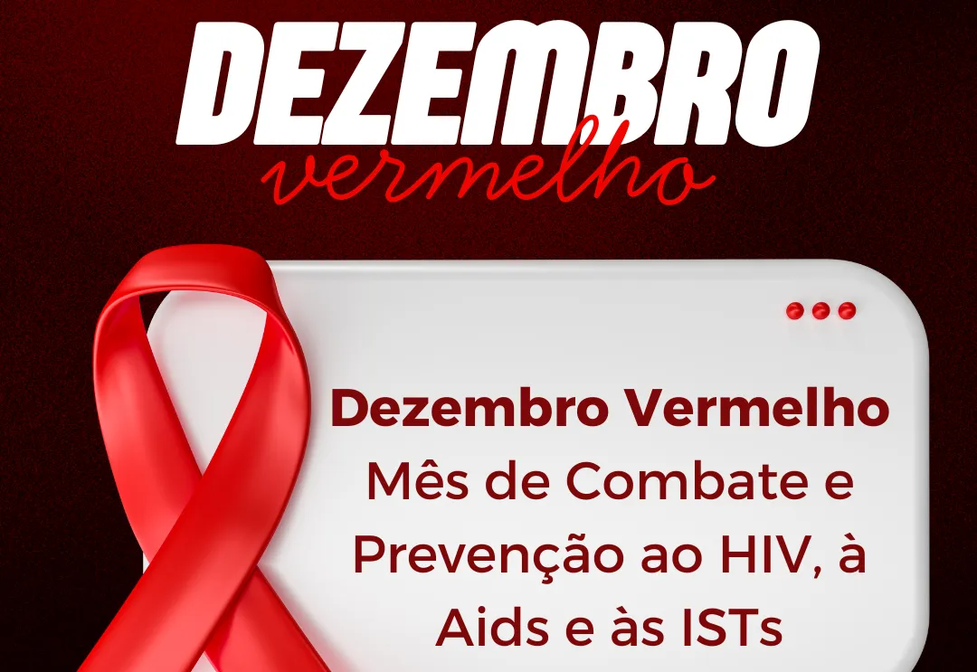 Dezembro Vermelho | Mês de Combate e Prevenção ao HIV, à Aids e às ISTs