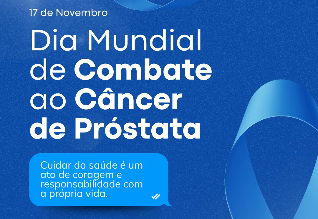 Dia Mundial de Combate ao Câncer de Próstata | 17 de novembro